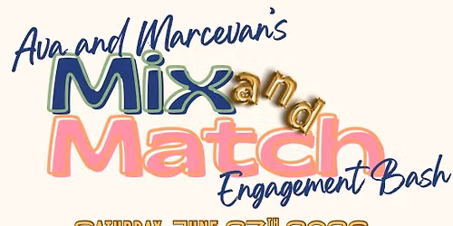 Ava and Marcevan’s Mix and Match Engagement Bash