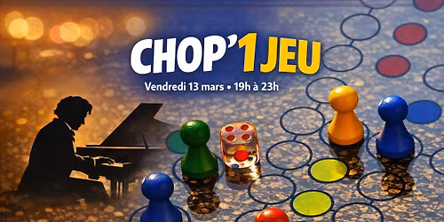 Cho'1 jeu - soir\u00e9e jeux \u00e0 la Maison pour tous