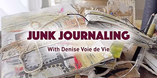 Junk Journaling with Denise Voie de Vie (2 Sessions)