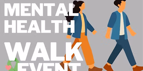 Mental Health Awareness Walk & Event