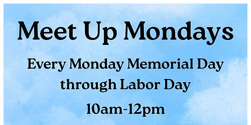 Meet Up Mondays