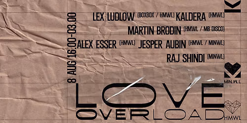 LOVE OVERLOAD \u2600\ufe0f Klunkerkranich Berlin \u2022 August 8 \u2022 HMWL & MINWL