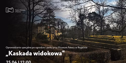 Oprowadzanie specjalne po ogrodzie i parku \u201eKaskada widokowa\u201d