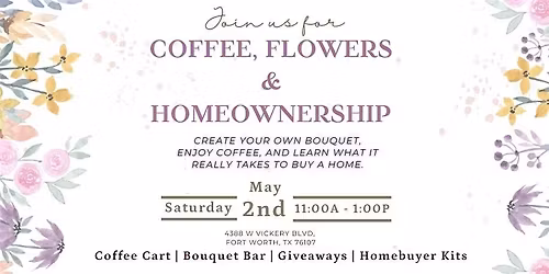 Coffee, Flowers & Homeownership