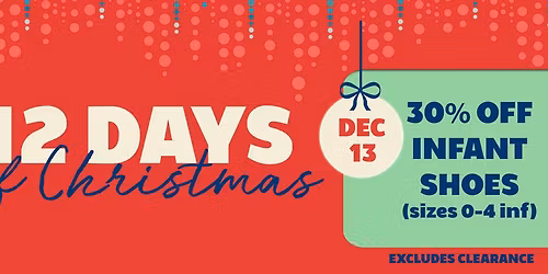 12 DAYS of Christmas: 30% OFF Infant shoes (sizes 0-4 INF)