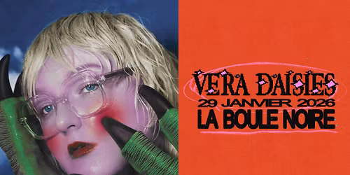 Vera Daisies RELEASE PARTY @ La Boule Noire \/\/ 29.01.2026