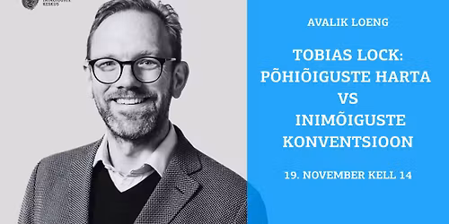 Avalik loeng: Euroopa Liidu p\u00f5hi\u00f5iguste harta vs Euroopa inim\u00f5iguste konventsioon