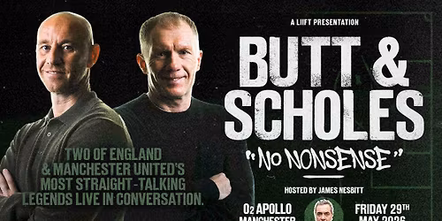 Butt & Scholes: No Nonsense | Manchester, O2 Apollo