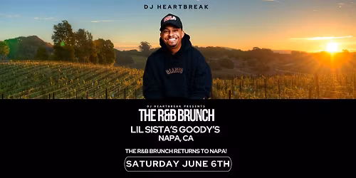 The R&B Brunch with DJ HEARTBREAK - Napa Valley [June 6th]