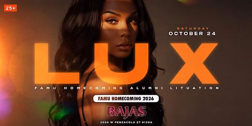 LUX | FAMU HOMECOMING | BAJAS |  SATURDAY 10.24