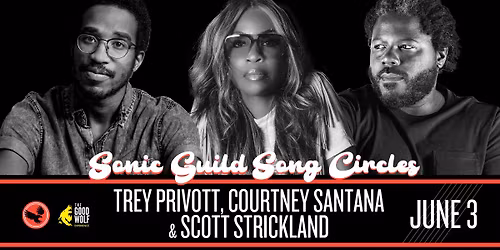 Sonic Guild Song Circle ft. Trey Privott, Courtney Santana, & Scott Strickland at The 04 Center
