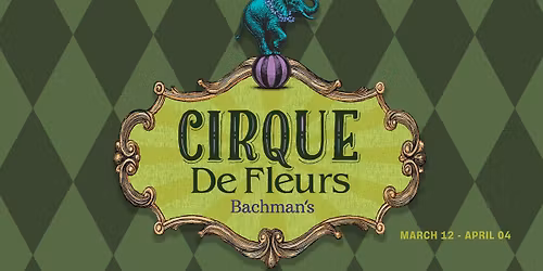 Bachman\u2019s Flower Show: Cirque de Fleurs A Vintage Carnival Floral Fantasy