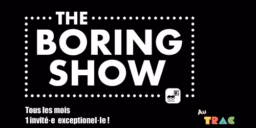 THE BORING SHOW - Spectacle d'improvisation de la BORING TEAM et leur incroyable invit\u00e9\u00b7e \ud83d\ude0e