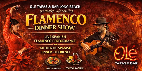 Flamenco Dinner Show at Ole Tapas & Bar Long Beach (Formerly Cafe Sevilla)