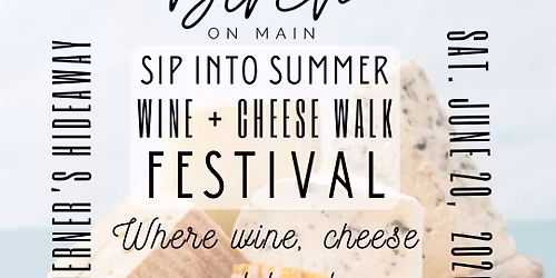 Sip Into Summer Wine + Cheese Walk Festival
