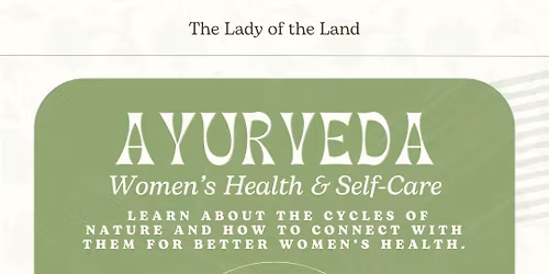 Ayurveda: Women\u2019s Health & Self-Care Workshop