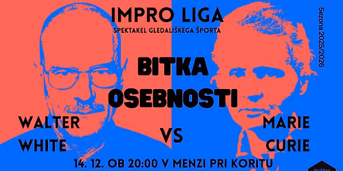 Impro liga: Bitka osebnosti - Walter White vs Marie Curie