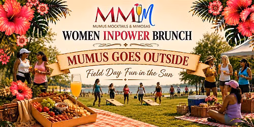 MUMUS Mocktails & Mimosas Ladies IN Power Brunch: MUMUS Goes Outside!