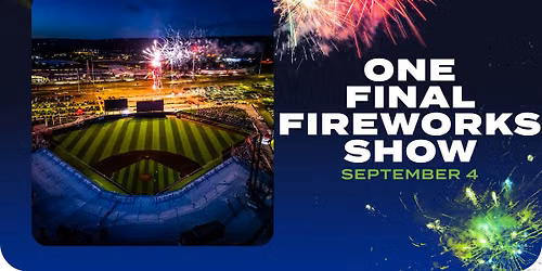 Final Fireworks Spectacular with the Hillsboro Hops \ud83c\udf86