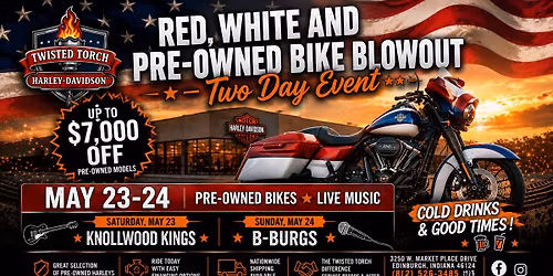 \ud83c\uddfa\ud83c\uddf8 Red, White & Pre-Owned Bike Blowout \ud83c\uddfa\ud83c\uddf8 Presented by Twisted Torch Harley-Davidson \ud83d\udd25