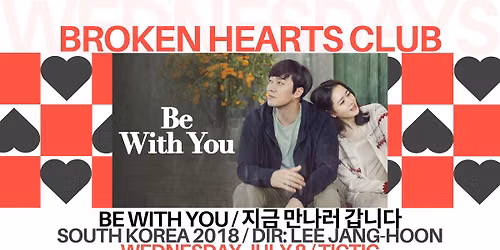 Broken Hearts Club: Be With You (\uc9c0\uae08 \ub9cc\ub098\ub7ec \uac11\ub2c8\ub2e4)