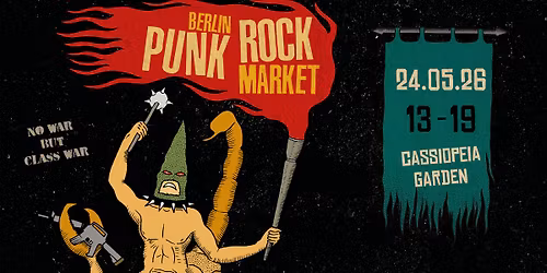 Berlin Punk Rock Market - May 2026 @ cassiopeia garden