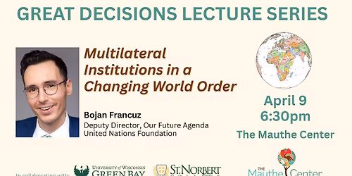 Great Decisions: Multilateral Institutions in a Changing World Order