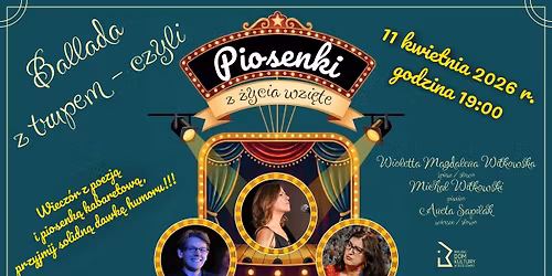 "Ballada z trupem czyli piosenki z \u017cycia wzi\u0119te" Koncert