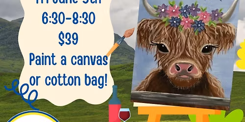 Highland Cow Paint Night! $39 Paint and Sip! Paint a Canvas or Tote Bag