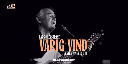 L\u00f8rdagsmatin\u00e9: Varig Vind - Tekster av Erik Bye med Lars Klevstrand \/\/ Drammen kulturhus