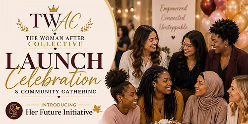 The Woman After Collective: Launch Celebration & Community Gathering
