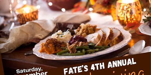 FATE's 4th Annual Thanksgiving Dinner
