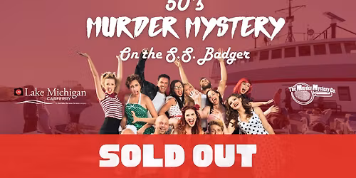 50's Murder Mystery on the S.S. Badger - SOLD OUT