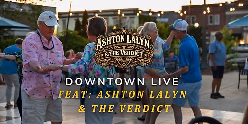 Downtown Live Featuring Ashton Lalyn & The Verdict