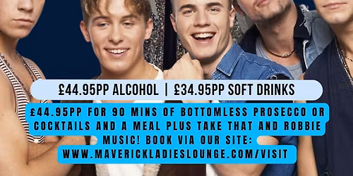 TAKE THAT AND ROBBIE BOTTOMLESS SUPPER!