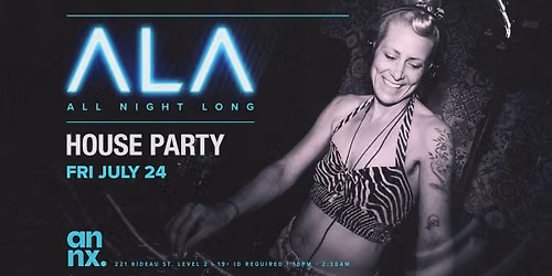 \u039bL\u039b | All Night Long \/ House Party @ ANNX