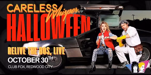 CARELESS WHISPER HALLOWEEN - Relive the 80s, live!
