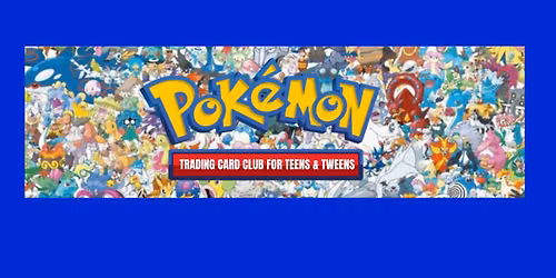 TEENS & TWEENS! Pokemon: Trading Card Game Club