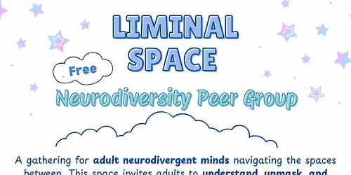 Liminal Space Neurodiversity Peer Group FREE!!