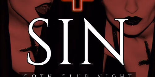 SIN - DUBLIN'S PREMIER GOTHIC CLUB NIGHT