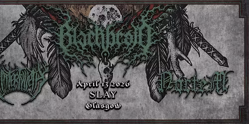 BLACKBRAID + WINTERFYLLETH + NOCTEM - 13th April 2026 - Slay Glasgow