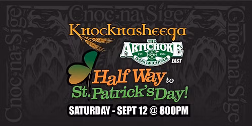 Half Way to St. Patrick's Day - ARTICHOKE EAST!