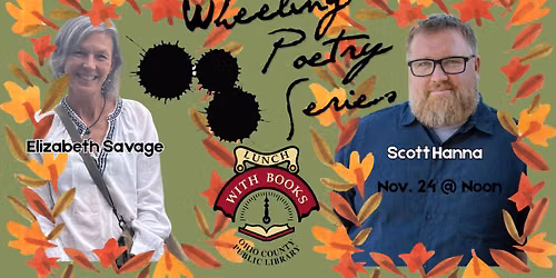 Wheeling Poetry Series Presents Elizabeth Savage and Scott Hanna