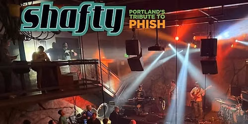 "an evening with" SHAFTY (2 sets!) - Portland's Tribute To Phish
