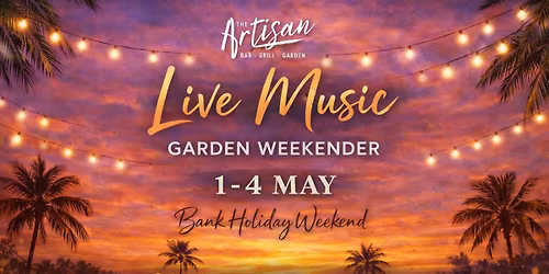 Live Music Garden Weekender at The Artisan