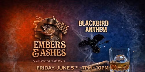 Blackbird Anthem @Embers & Ashes Cigar Lounge