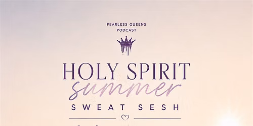 Holy Spirit Summer Sweat Sesh: PILATES X PRAISE EDITION