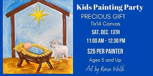 “A PRECIOUS GIFT” Kid's In-Studio Painting Party