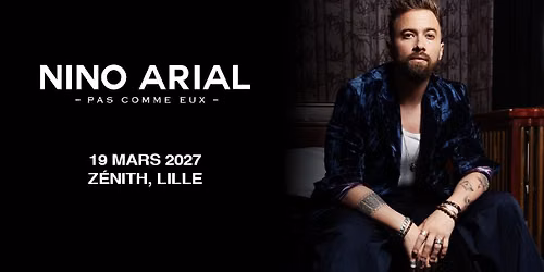 Nino Arial - Z\u00e9nith, Lille - 19.03.2027