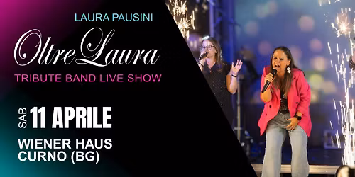 OltreLaura - Laura Pausini tribute band @ Wiener Haus - Curno BG